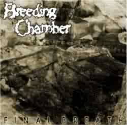 Breeding Chamber : Final Breath